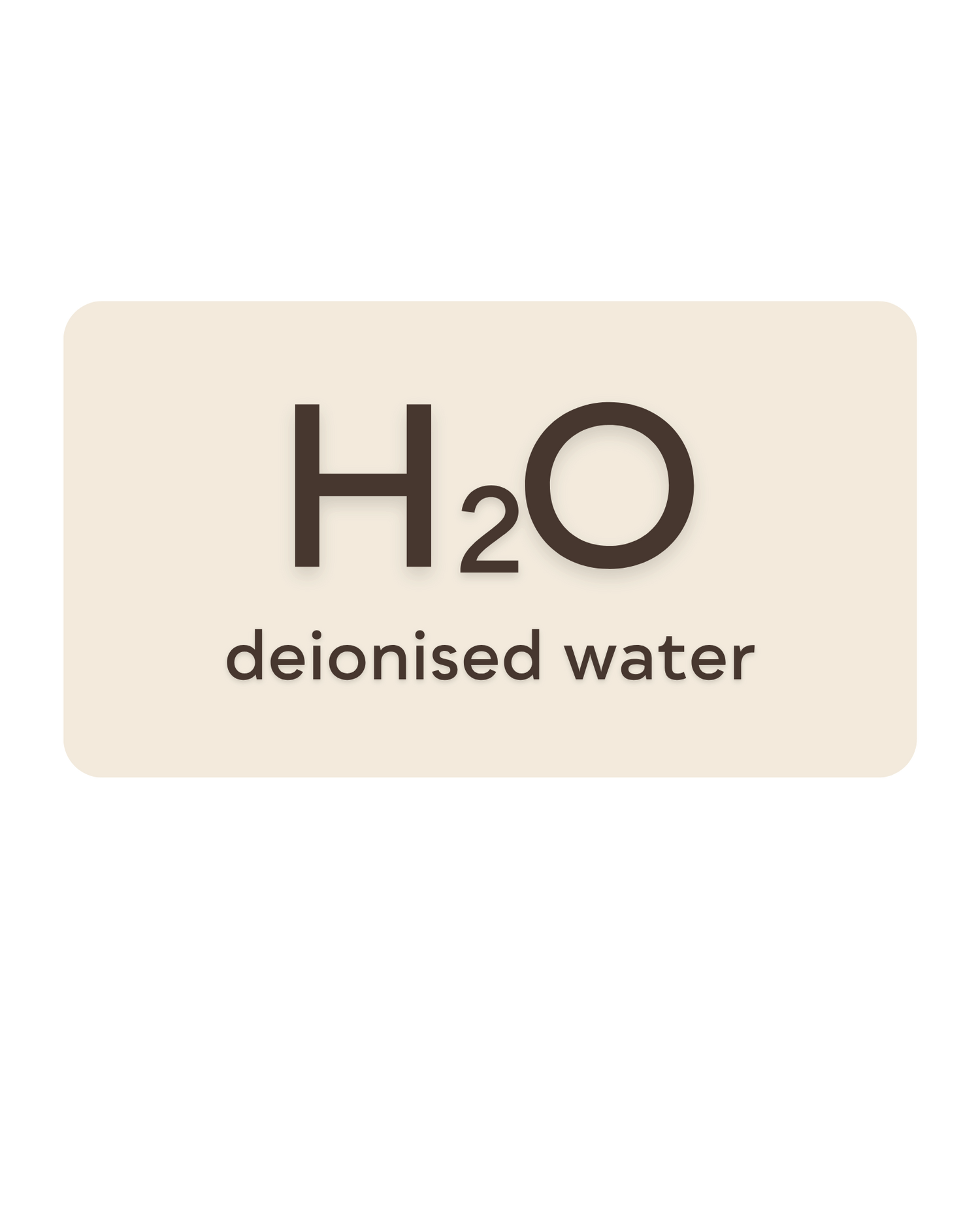 Label with 'H2O deionised water' text on a beige background